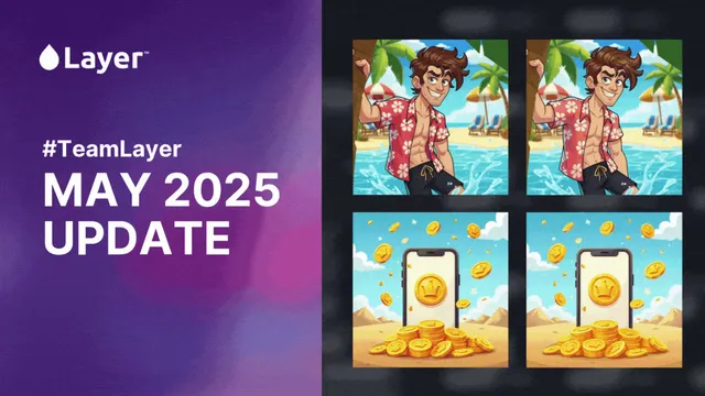 Layer Update (May ‘25) - Funding & next-level video🥳