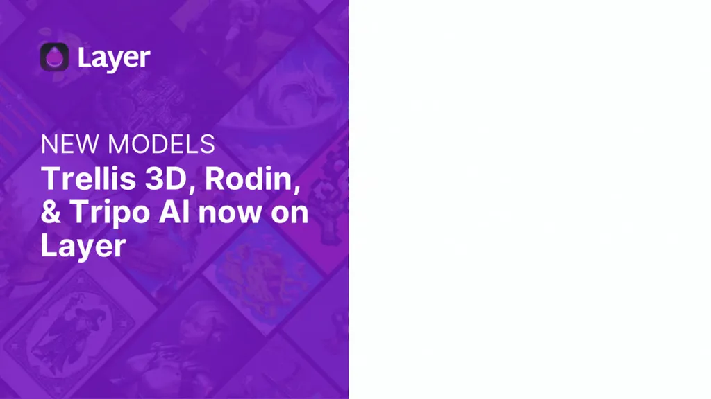 New 3D models: Trellis 3D, Tripo AI, & Rodin now on Layer